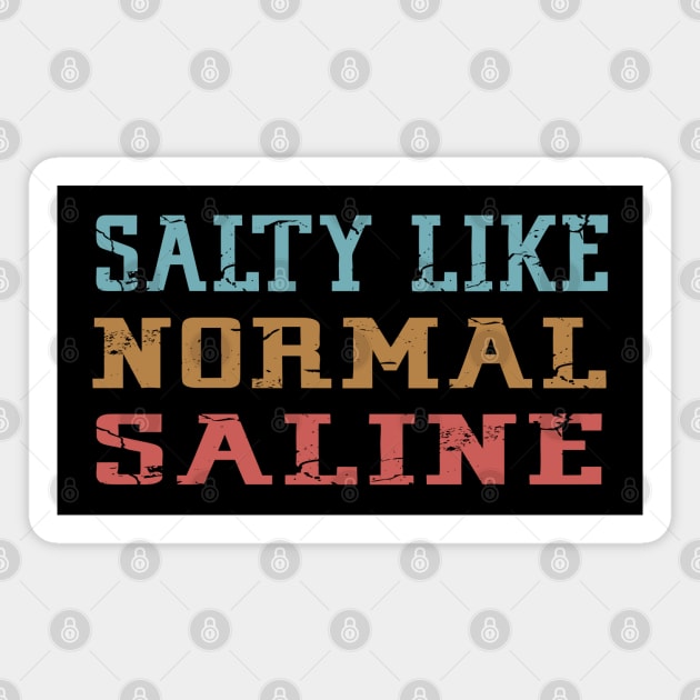 Salty Like Normal Saline Magnet by Mr.Speak